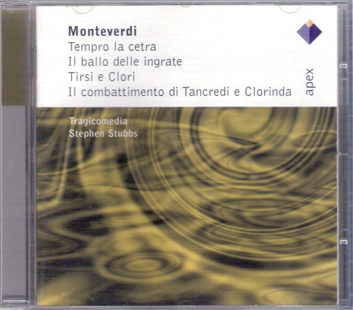 Stephen Stubbs, Tragicomedia – Monteverdi: Tempro la cetra / Il ballo delle ingrate / Tirsi e Clori / Il combattimento di Tancredi e Clorinda (2004)