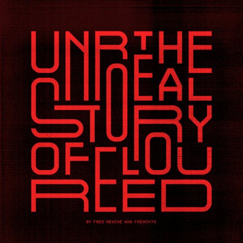 French 79 & Fred Nevche - The Unreal Story Of Lou Reed (2021)