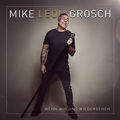 Mike Leon Grosch - Wenn wir uns wiedersehen (2021)