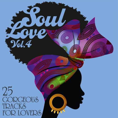 VA - Soul Love: 25 Gorgeous Tracks for Lovers, Vol. 4 (2021)