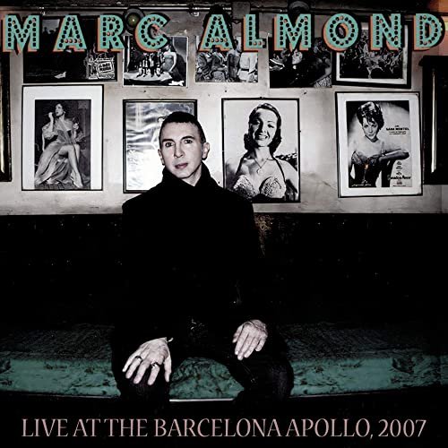 Marc Almond - Live At The Barcelona Apollo, 2007 (2021)