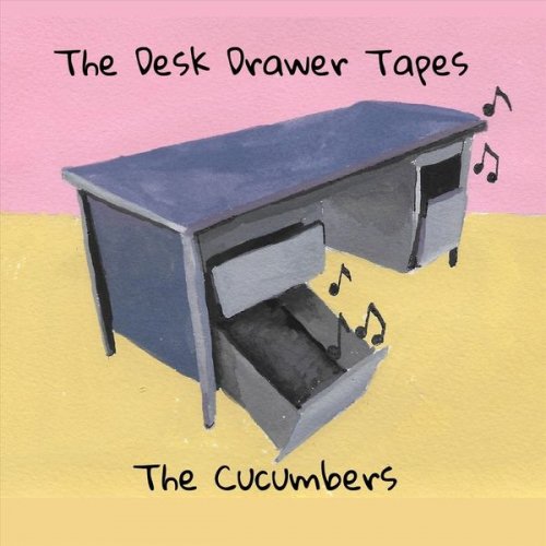 The Cucumbers - The Desk Drawer Tapes (2021)