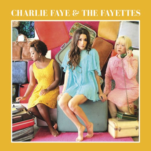 Charlie Faye & The Fayettes - Charlie Faye & The Fayettes (2016)
