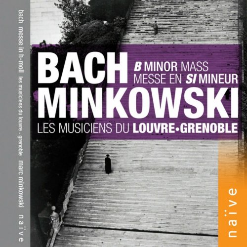 Les Musiciens du Louvre, Marc Minkowski - Messe en Si mineur (2008)