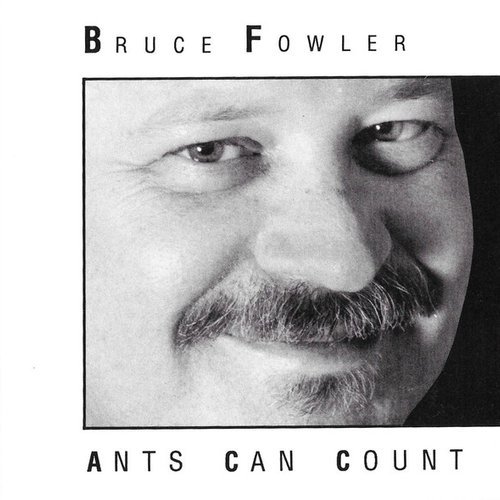 Bruce Fowler - Ants Can Count (1990)