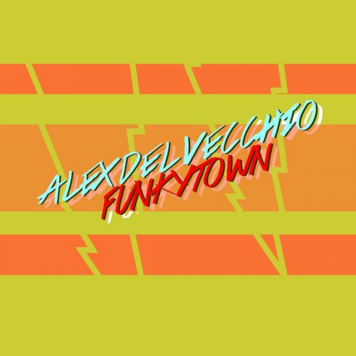 Alex Del vecchio - Funkytown (2021)