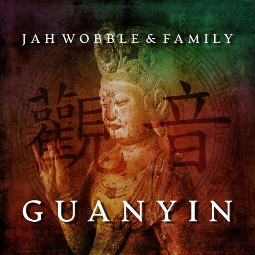Jah Wobble - Guanyin (2021)