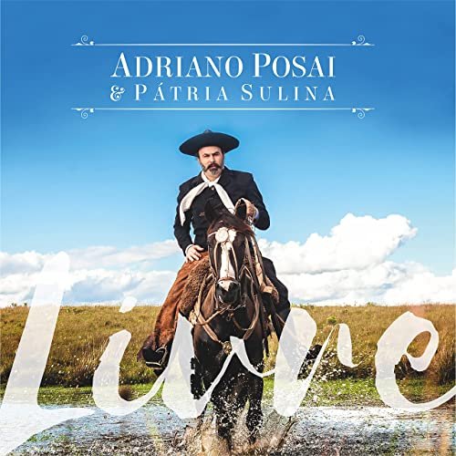 Adriano Posai & Pátria Sulina - Livre (2016)