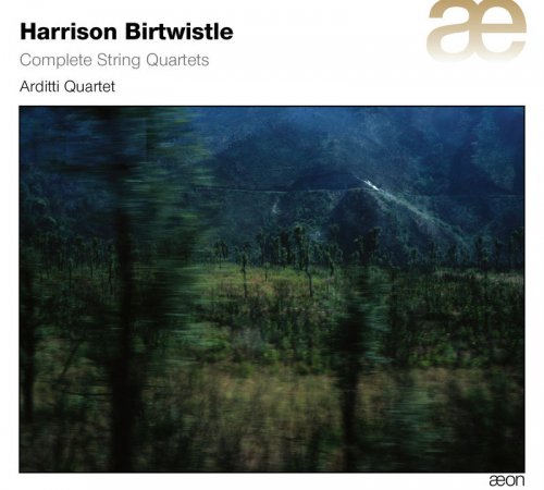 Arditti String Quartet - Harrison Birtwistle: Complete String Quartets (2012)