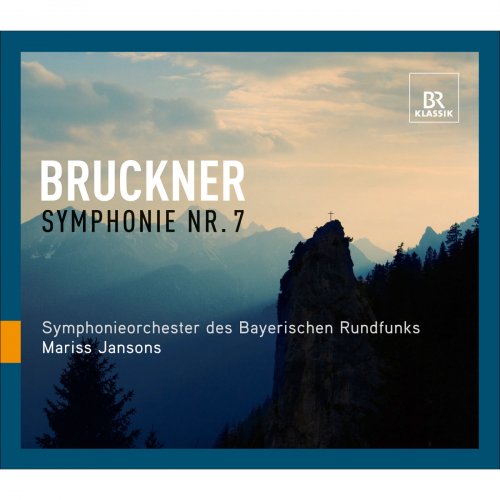 Symphonieorchester des Bayerischen Rundfunks, Mariss Jansons - Anton Bruckner: Symphonie No. 7 (2009) [Hi-Res]