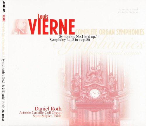 Daniel Roth - Louis Vierne: Complete Organ Symphonies Vol.1, 2 (2005, 2010) [SACD]