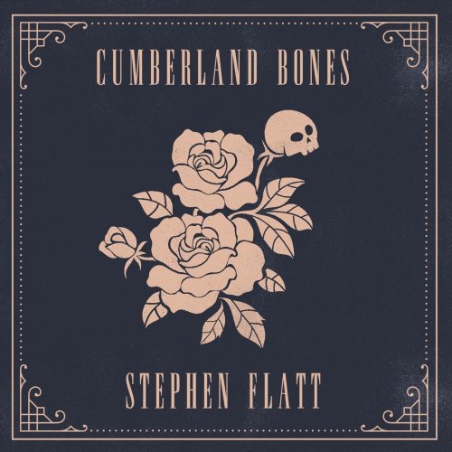 Stephen Flatt - Cumberland Bones (2021)