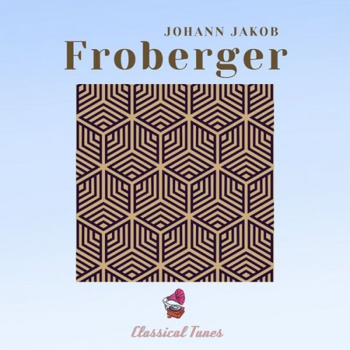 Leonardo Locatelli - Johann Jakob Froberger (Piano Collection) (2021)