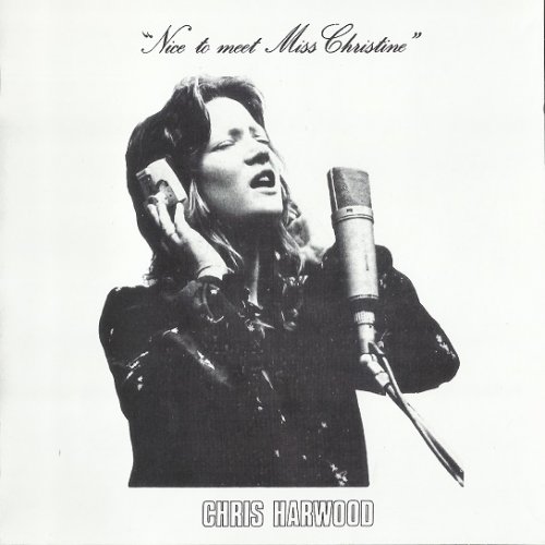 Chris Harwood - Nice To Meet Miss Christine (Reissue, Remastered) (1970/2006)