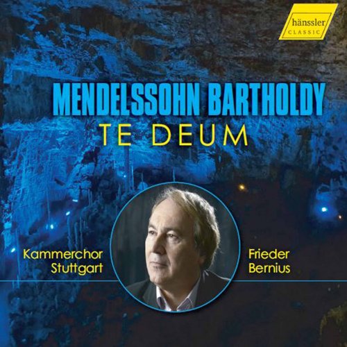 Kammerchor Stuttgart & Frieder Bernius - Mendelssohn: Te Deum à 8, MWV B 15 & Other Works (2021) [Hi-Res]