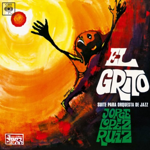 Jorge López Ruiz - El Grito -  Suite para Orquesta de Jazz (Remastered) (2021) [Hi-Res]