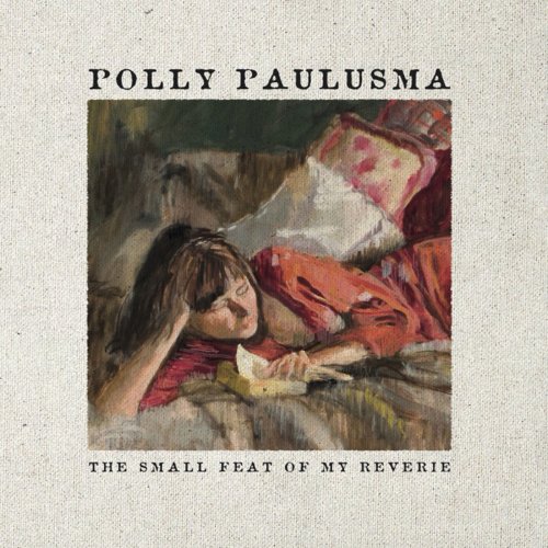 Polly Paulusma - The Small Feat of My Reverie (2014)