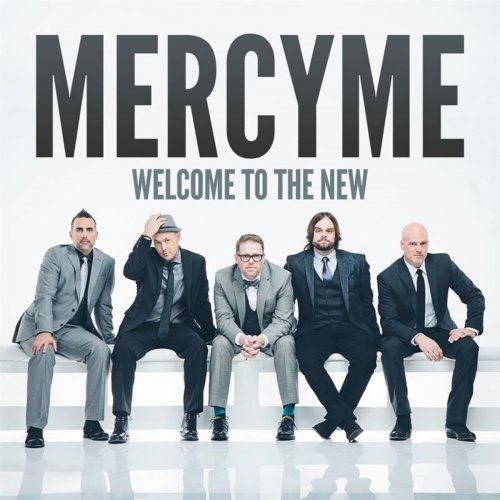 MercyMe - Welcome to the New (2014)