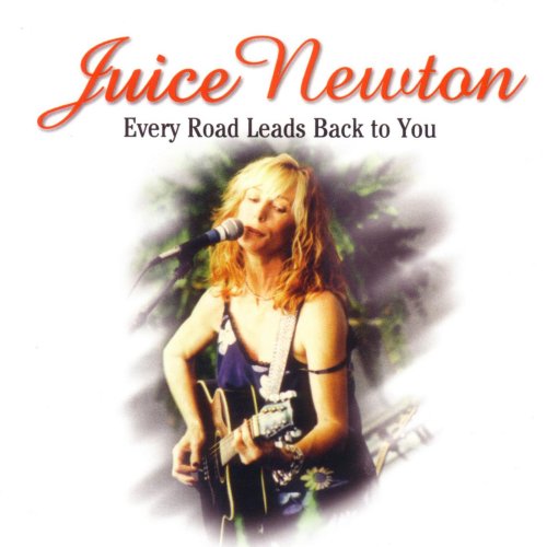 Juice Newton - Every Road Leads Back to You (2001)