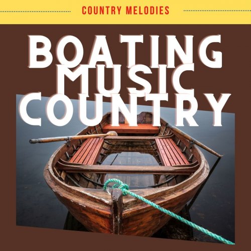Country Melodies - Boating Music Country (2021)