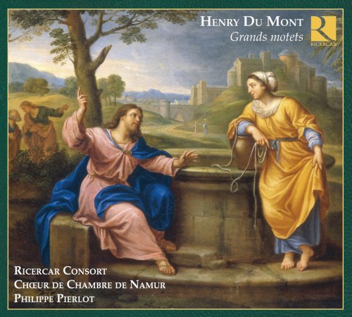 Ricercar Consort, Chœur de Chambre de Namur, Philippe Pierlot - Du Mont: Grands motets (2002)