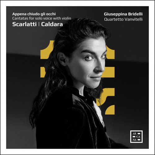 Giuseppina Bridelli & Quartetto Vanvitelli - Appena chiudo gli occhi: Cantatas for Solo Voice with Violin (2021) [Hi-Res]