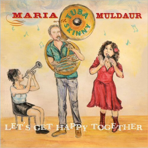 Maria Muldaur & Tuba Skinny - Let's Get Happy Together (2021)