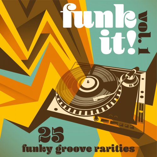 VA - Funk It! 25 Funky Groove Rarities, Vol. 1 (2021)