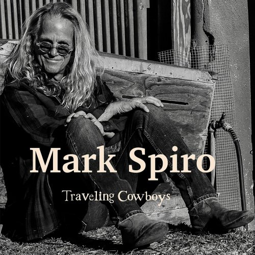 Mark Spiro - Traveling Cowboys (2021) [Hi-Res]