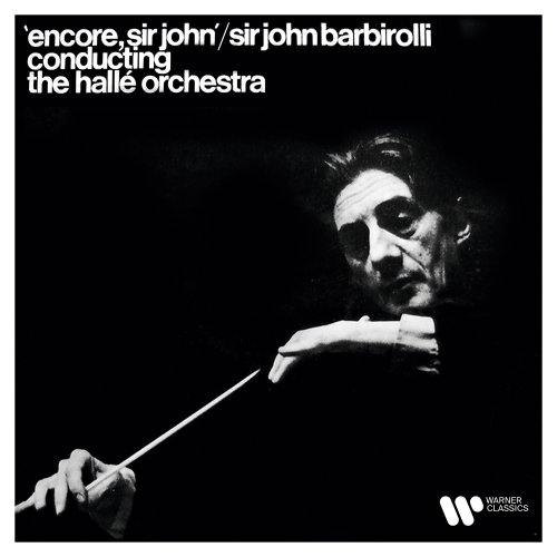 Sir John Barbirolli - Encore, Sir John (2021) [Hi-Res]