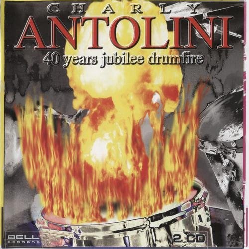 Charly Antolini - 40 Years Jubilee-Drumfire (1996)