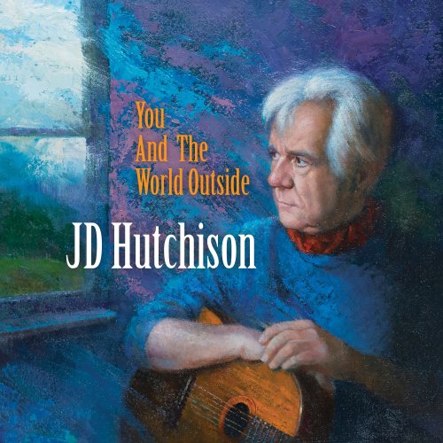 J.D. Hutchison - You and the World Outside (2016)