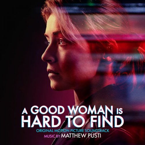 Matthew Pusti - A Good Woman is Hard to Find (Original Motion Picture Soundtrack) (2021) [Hi-Res]