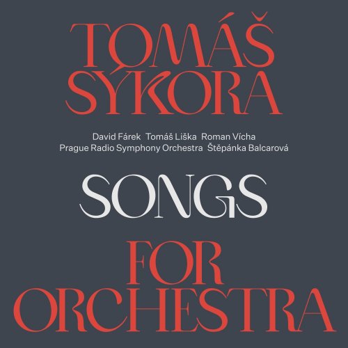 Tomáš Sýkora - Songs for Orchestra (2021) [Hi-Res]