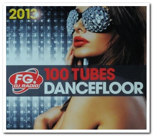VA - FG. DJ Radio 100 Tubes Dancefloor 2013 [5CD Box Set] (2012)