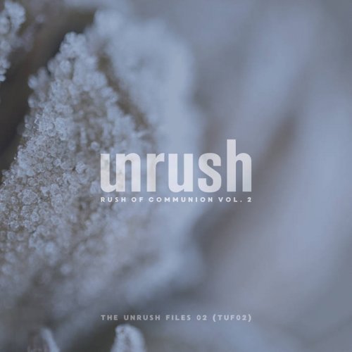 VA - The Unrush Files 02 - Rush Of Communion Vol​.​2 (2021)