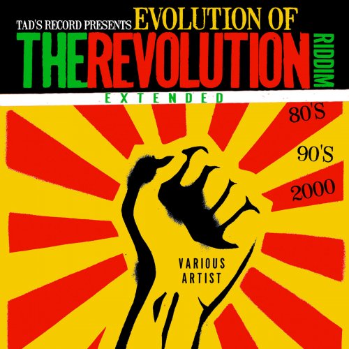 Tad's Record presents Evolution of The Revolution Riddim Extended (80's, 90's, 2000's) (2016)