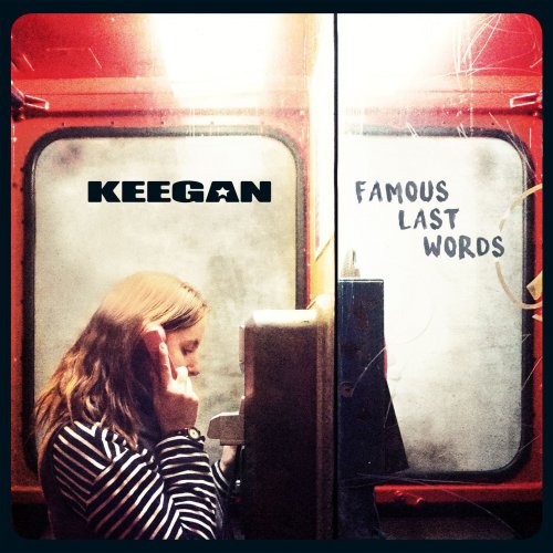 Keegan - Famous Last Words (2016)
