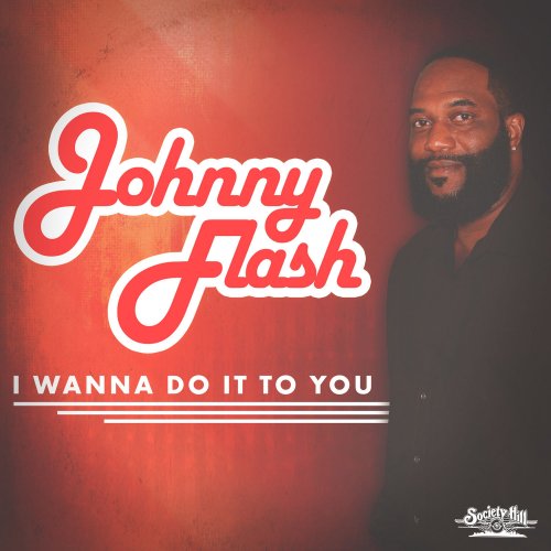 Johnny Flash - I Wanna Do It to You (2016)