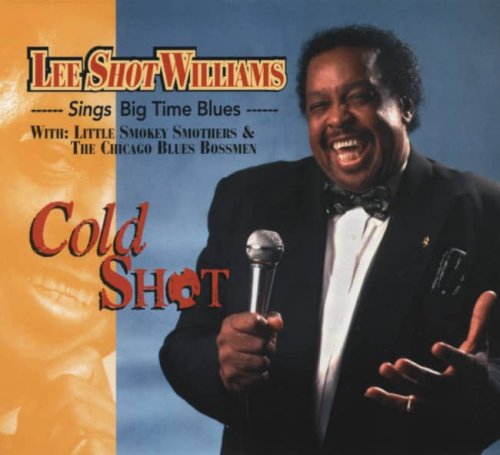 Lee Shot Williams ‎– Cold Shot - Sings Big Time Blues (1995)