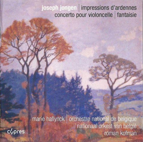 Marie Hallynck, Roman Kofman - Joseph Jongen – Cello concerto; «Impressions d'Ardennes»; Fantaisie sur deux noëls (2010)