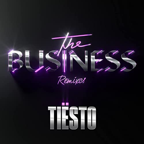 Tiësto - The Business (Remixes) (2021) Hi Res