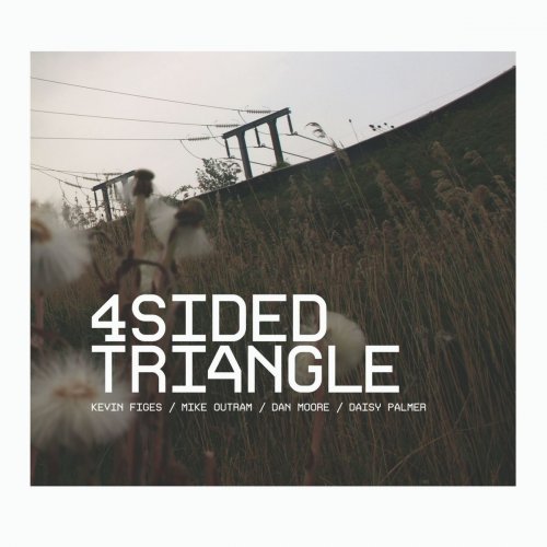 Kevin Figes, Mike Outram, Dan Moore, Daisy Palmer - 4 Sided Triangle (2021)