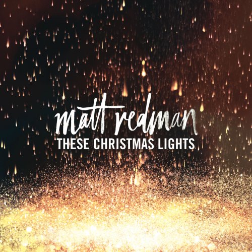 Matt Redman - These Christmas Lights (2016)