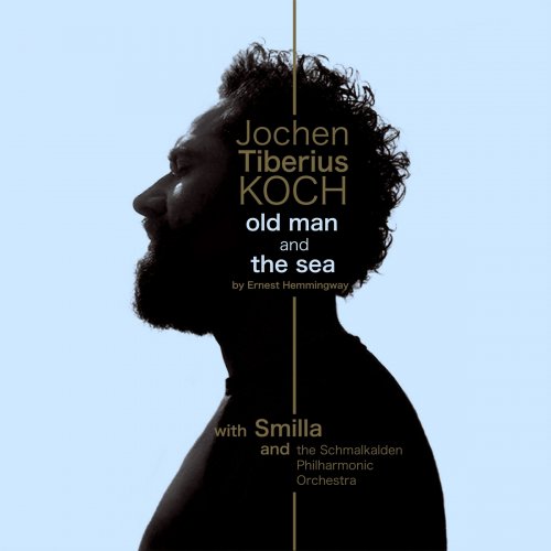 Jochen Tiberius Koch - Old Man and the Sea (2021)