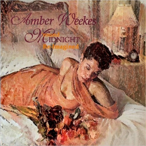 Amber Weekes - 'Round Midnight (Re-Imagined) (2021)