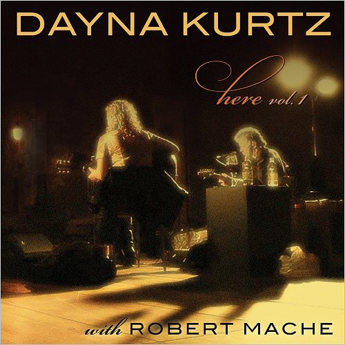 Dayna Kurtz - Here Vol. 1 (With Robert Mache) (2017)
