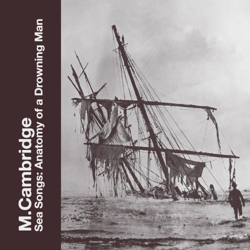 M.Cambridge - Sea Songs: Anatomy of a Drowning Man (2019) Hi-Res