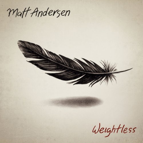 Matt Andersen - Weightless (2014)