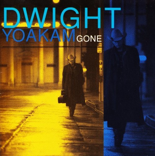 Dwight Yoakam - Gone (1995)